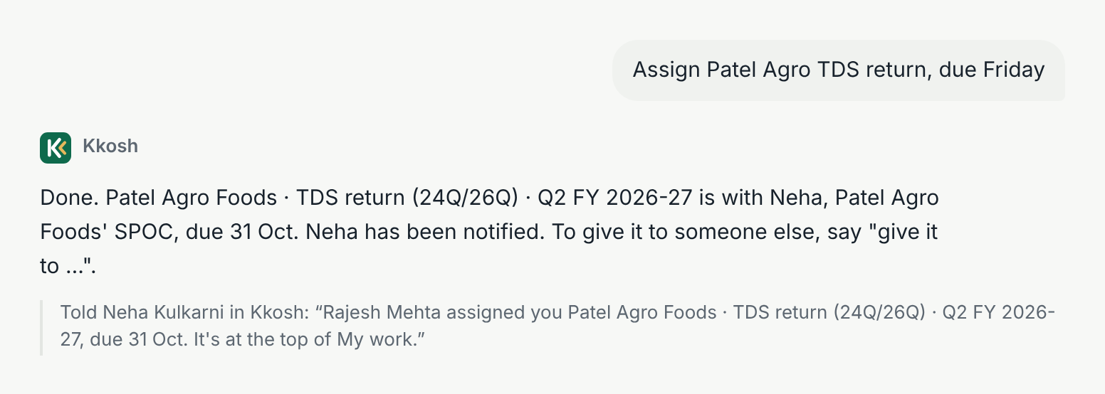 Kkosh, after “Assign Patel Agro TDS return, due Friday”: the TDS return is with Neha, Patel Agro Foods’ SPOC, due 31 Oct, and Neha has been told.